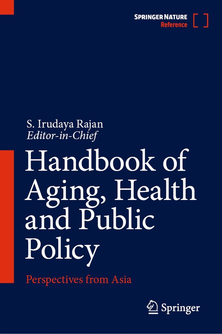 S. Irudaya Rajan - Handbook of Aging, Health and Public Policy, Övrigt