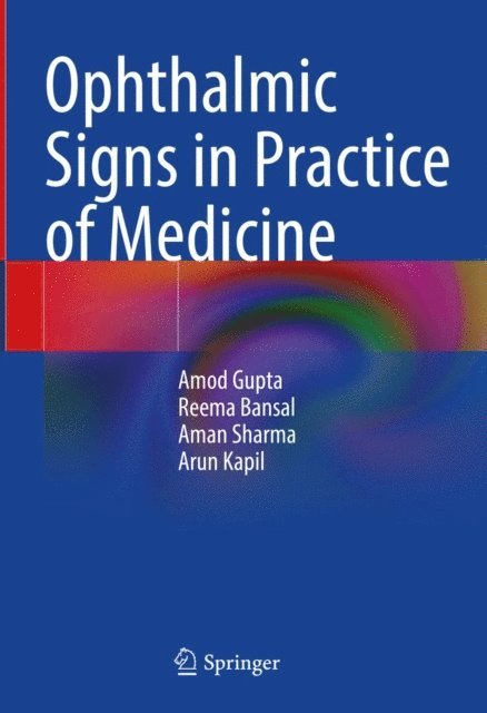 Arun Kapil, Aman Sharma, Reema Bansal, Amod Gupta - Ophthalmic Signs in Practice of Medicine, E-bok