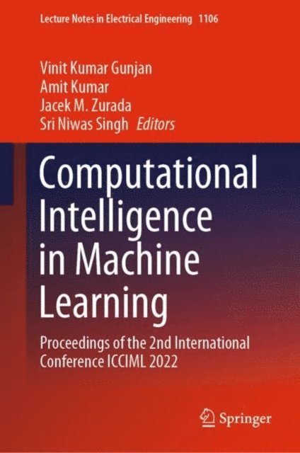 Sri Niwas Singh, Jacek M. Zurada, Amit Kumar, Vinit Kumar Gunjan - Computational Intelligence in Machine Learning, E-bok
