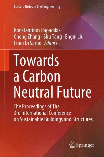 Luigi Di Sarno, Engui Liu, Shu Tang, Cheng Zhang, Konstantinos Papadikis - Towards a Carbon Neutral Future, E-bok