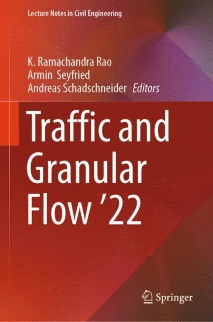 Andreas Schadschneider, Armin Seyfried, K. Ramachandra Rao - Traffic and Granular Flow '22, E-bok