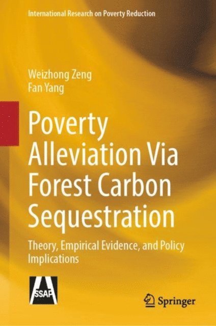 Fan Yang, Weizhong Zeng - Poverty Alleviation Via Forest Carbon Sequestration, E-bok