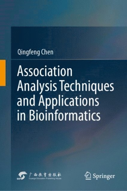 Qingfeng Chen - Association Analysis Techniques and Applications in Bioinformatics, E-bok