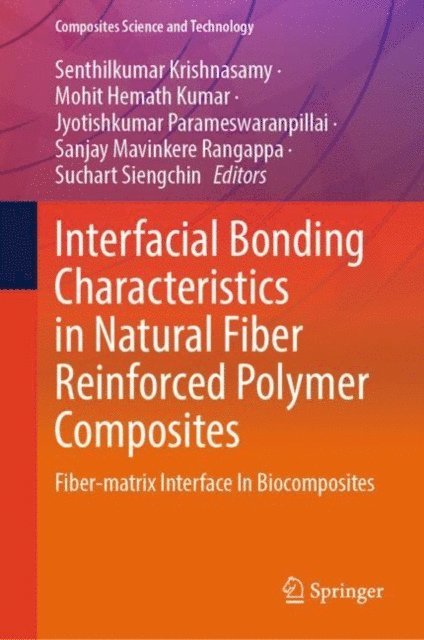 Suchart Siengchin, Sanjay Mavinkere Rangappa, Jyotishkumar Parameswaranpillai, Mohit Hemath Kumar, Senthilkumar Krishnasamy - Interfacial Bonding Characteristics in Natural Fiber Reinforced Polymer Composites, E-bok
