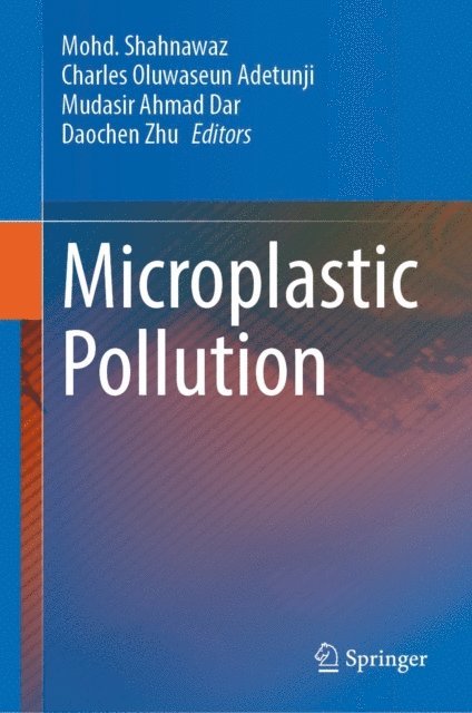 Daochen Zhu, Mudasir Ahmad Dar, Charles Oluwaseun Adetunji, Mohd. Shahnawaz - Microplastic Pollution, E-bok