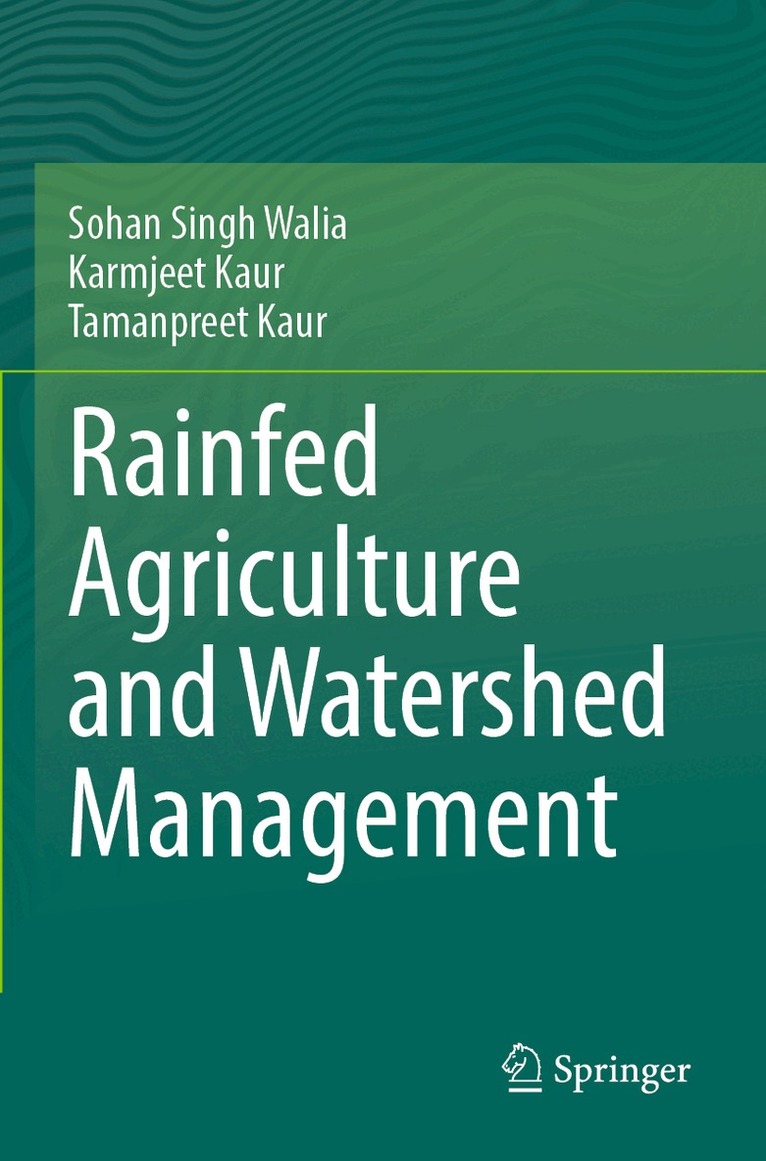 Sohan Singh Walia, Karmjeet Kaur, Tamanpreet Kaur - Rainfed Agriculture and Watershed Management, Häftad