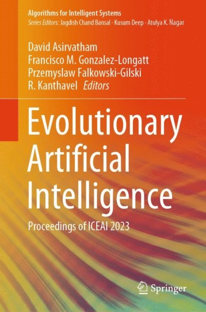 R. Kanthavel, Przemyslaw Falkowski-Gilski, Francisco M. Gonzalez-Longatt, David Asirvatham - Evolutionary Artificial Intelligence, E-bok