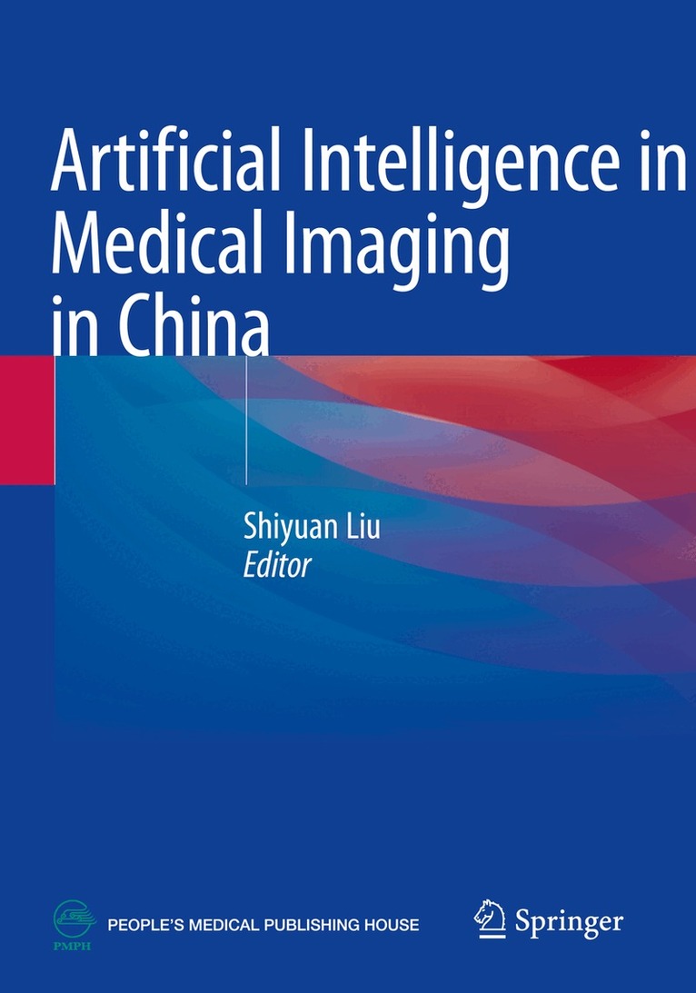 Shiyuan Liu - Artificial Intelligence in Medical Imaging in China, Häftad. Tillgänglighet: Lägg i varukorg