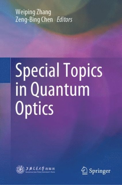 Zeng-Bing Chen, Weiping Zhang - Special Topics in Quantum Optics, E-bok