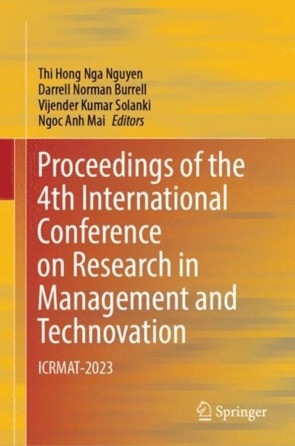 Ngoc Anh Mai, Vijender Kumar Solanki, Darrell Norman Burrell, Thi Hong Nga Nguyen - Proceedings of the 4th International Conference on Research in Management and Technovation, E-bok