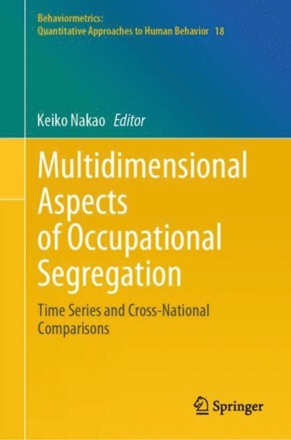 Keiko Nakao - Multidimensional Aspects of Occupational Segregation, E-bok