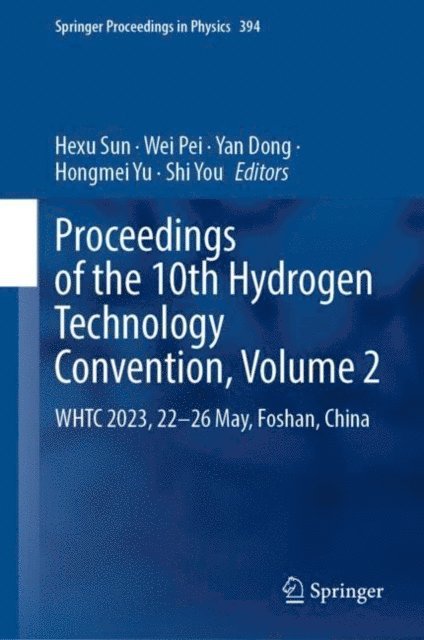 Shi You, Hongmei Yu, Yan Dong, Wei Pei, Hexu Sun - Proceedings of the 10th Hydrogen Technology Convention, Volume 2, E-bok