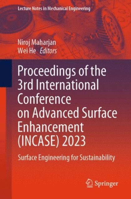 Wei He, Niroj Maharjan - Proceedings of the 3rd International Conference on Advanced Surface Enhancement (INCASE) 2023, E-bok