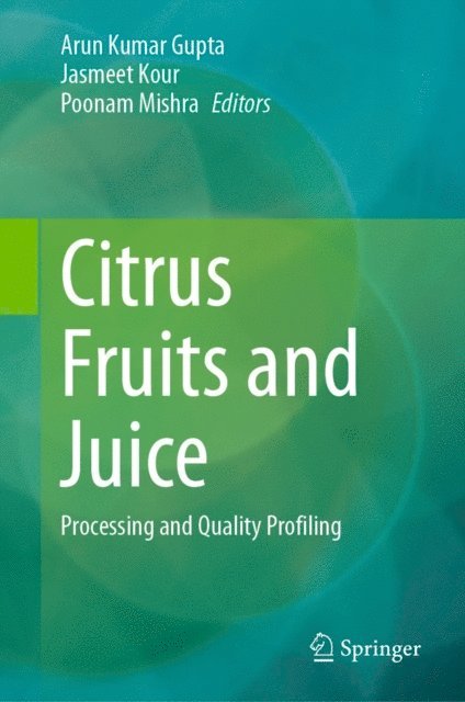 Poonam Mishra, Jasmeet Kour, Arun Kumar Gupta - Citrus Fruits and Juice, E-bok