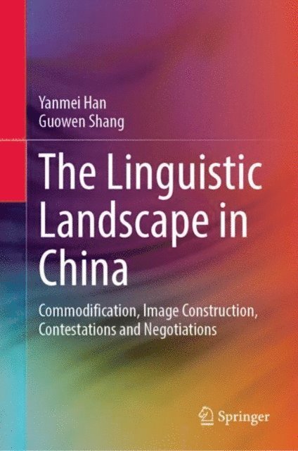 Guowen Shang, Yanmei Han - Linguistic Landscape in China, E-bok