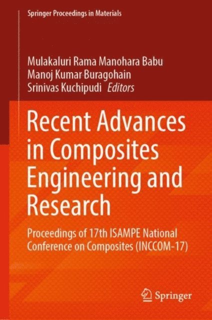 Srinivas Kuchipudi, Manoj Kumar Buragohain, Mulakaluri Rama Manohara Babu - Recent Advances in Composites Engineering and Research, E-bok