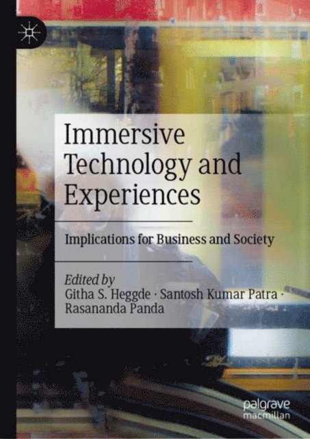 Rasananda Panda, Santosh Kumar Patra, Githa S. Heggde - Immersive Technology and Experiences, E-bok