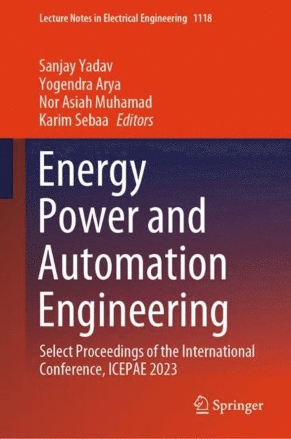 Karim Sebaa, Nor Asiah Muhamad, Yogendra Arya, Sanjay Yadav - Energy Power and Automation Engineering, E-bok
