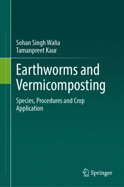 Tamanpreet Kaur, Sohan Singh Walia - Earthworms and Vermicomposting, E-bok