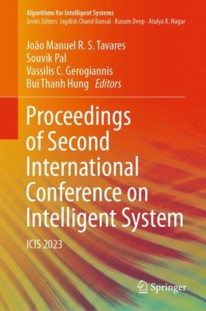 Bui Thanh Hung, Vassilis C. Gerogiannis, Souvik Pal, Joao Manuel R. S. Tavares - Proceedings of Second International Conference on Intelligent System, E-bok