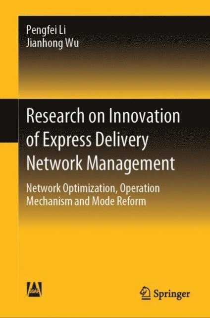 Jianhong Wu, Pengfei Li - Research on Innovation of Express Delivery Network Management, E-bok