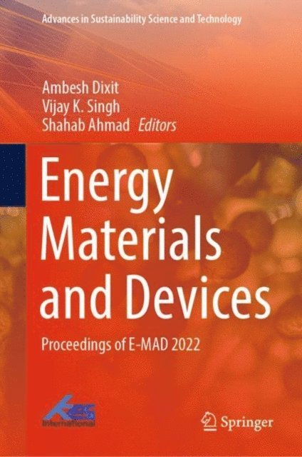 Shahab Ahmad, Vijay K. Singh, Ambesh Dixit - Energy Materials and Devices, E-bok