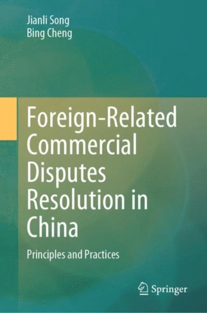 Bing Cheng, Jianli Song - Foreign-Related Commercial Disputes Resolution in China, E-bok