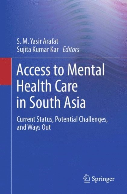 Sujita Kumar Kar, S. M. Yasir Arafat - Access to Mental Health Care in South Asia, E-bok