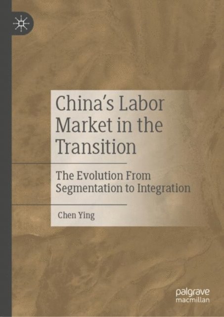 Chen Ying - China's Labor Market in the Transition, E-bok