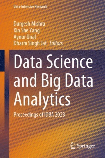 Dharm Singh Jat, Aynur Unal, Xin She Yang, Durgesh Mishra - Data Science and Big Data Analytics, E-bok