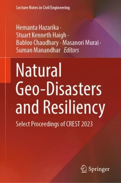 Suman Manandhar, Masanori Murai, Babloo Chaudhary, Stuart Kenneth Haigh, Hemanta Hazarika - Natural Geo-Disasters and Resiliency, E-bok