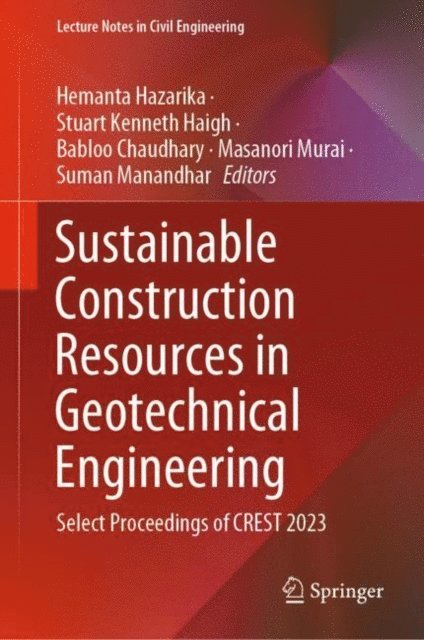 Suman Manandhar, Masanori Murai, Babloo Chaudhary, Stuart Kenneth Haigh, Hemanta Hazarika - Sustainable Construction Resources in Geotechnical Engineering, E-bok