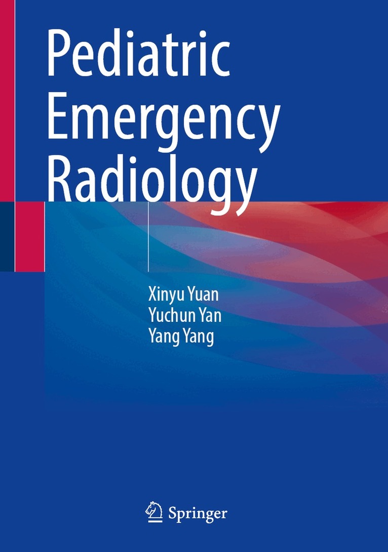 Xinyu Yuan, Yuchun Yan, Yang Yang - Pediatric Emergency Radiology, Inbunden