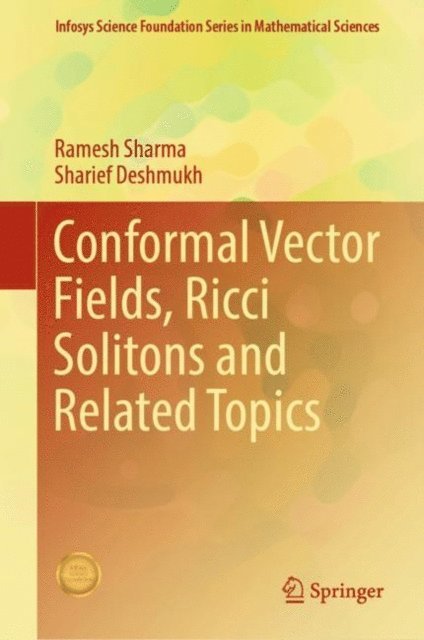 Sharief Deshmukh, Ramesh Sharma - Conformal Vector Fields, Ricci Solitons and Related Topics, E-bok