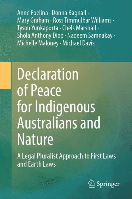 Michael Davis, Michelle Maloney, Nadeem Samnakay, Shola Anthony Diop, Chels Marshall, Tyson Yunkaporta, Ross Timmulbar Williams, Mary Graham, Donna Bagnall, Anne Poelina - Declaration of Peace for Indigenous Australians and Nature, E-bok