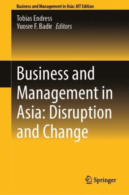 Yuosre F. Badir, Tobias Endress - Business and Management in Asia: Disruption and Change, E-bok