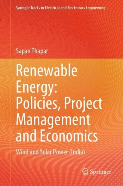 Sapan Thapar - Renewable Energy: Policies, Project Management and Economics, E-bok