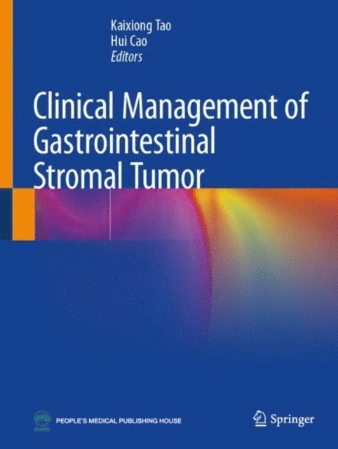 Hui Cao, Kaixiong Tao - Clinical Management of Gastrointestinal Stromal Tumor, E-bok