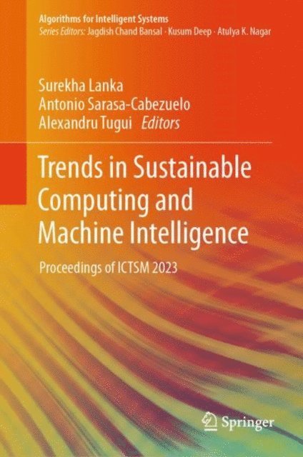 Alexandru Tugui, Antonio Sarasa-Cabezuelo, Surekha Lanka - Trends in Sustainable Computing and Machine Intelligence, E-bok