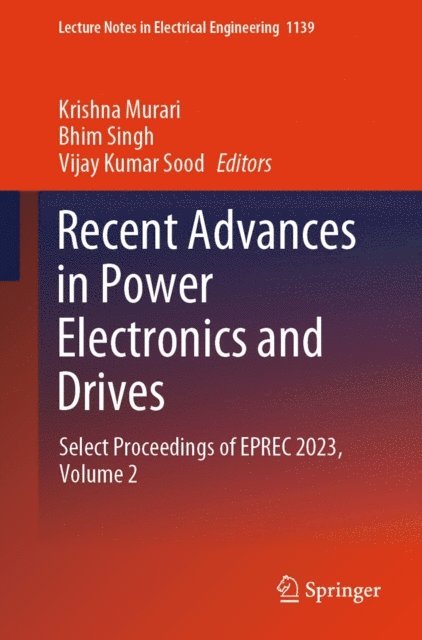 Vijay Kumar Sood, Bhim Singh, Krishna Murari - Recent Advances in Power Electronics and Drives, E-bok