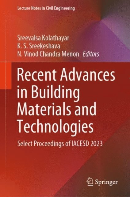 N. Vinod Chandra Menon, K. S. Sreekeshava, Sreevalsa Kolathayar - Recent Advances in Building Materials and Technologies, E-bok