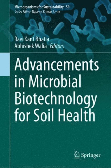 Abhishek Walia, Ravi Kant Bhatia - Advancements in Microbial Biotechnology for Soil Health, E-bok