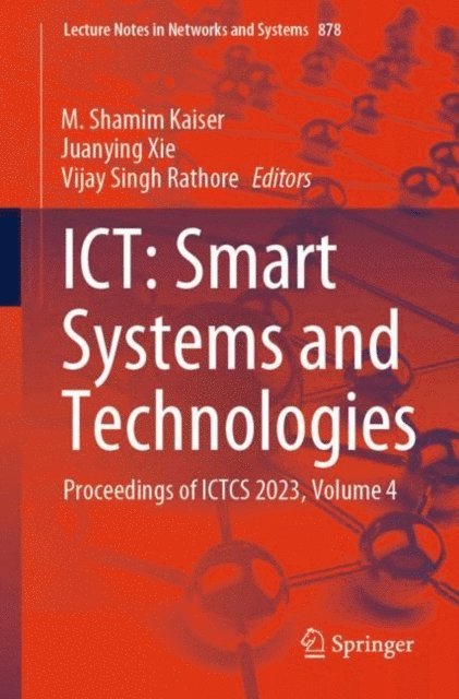 Vijay Singh Rathore, Juanying Xie, M. Shamim Kaiser - ICT: Smart Systems and Technologies, E-bok