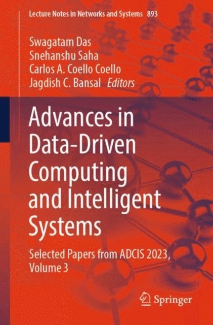 Jagdish C. Bansal, Carlos A. Coello Coello, Snehanshu Saha, Swagatam Das - Advances in Data-Driven Computing and Intelligent Systems, E-bok