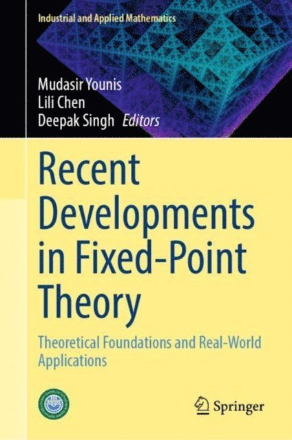 Deepak Singh, Lili Chen, Mudasir Younis - Recent Developments in Fixed-Point Theory, E-bok