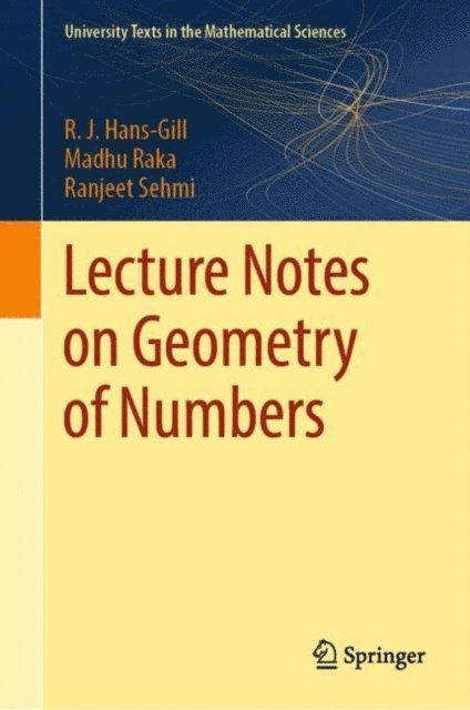 Ranjeet Sehmi, Madhu Raka, R. J. Hans-Gill - Lecture Notes on Geometry of Numbers, E-bok