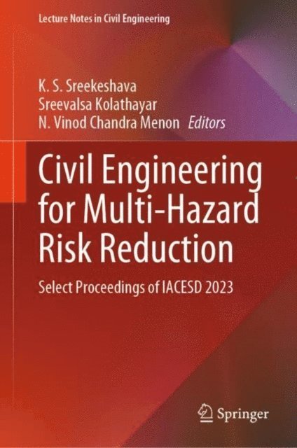 N. Vinod Chandra Menon, Sreevalsa Kolathayar, K. S. Sreekeshava - Civil Engineering for Multi-Hazard Risk Reduction, E-bok
