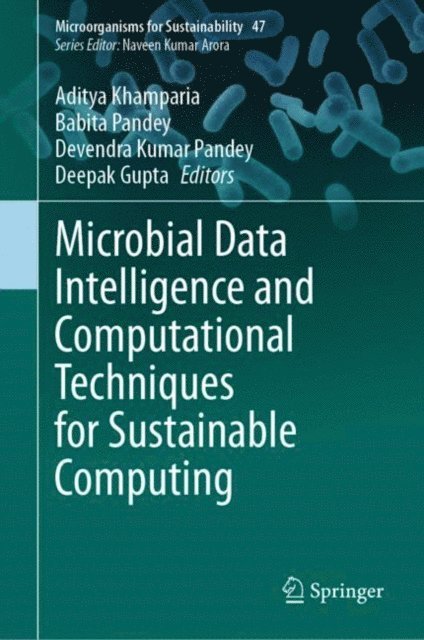 Deepak Gupta, Devendra Kumar Pandey, Babita Pandey, Aditya Khamparia - Microbial Data Intelligence and Computational Techniques for Sustainable Computing, E-bok