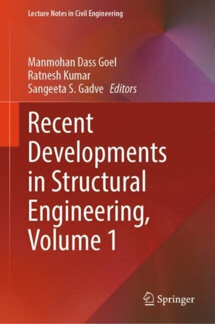 Sangeeta S. Gadve, Ratnesh Kumar, Manmohan Dass Goel - Recent Developments in Structural Engineering, Volume 1, E-bok