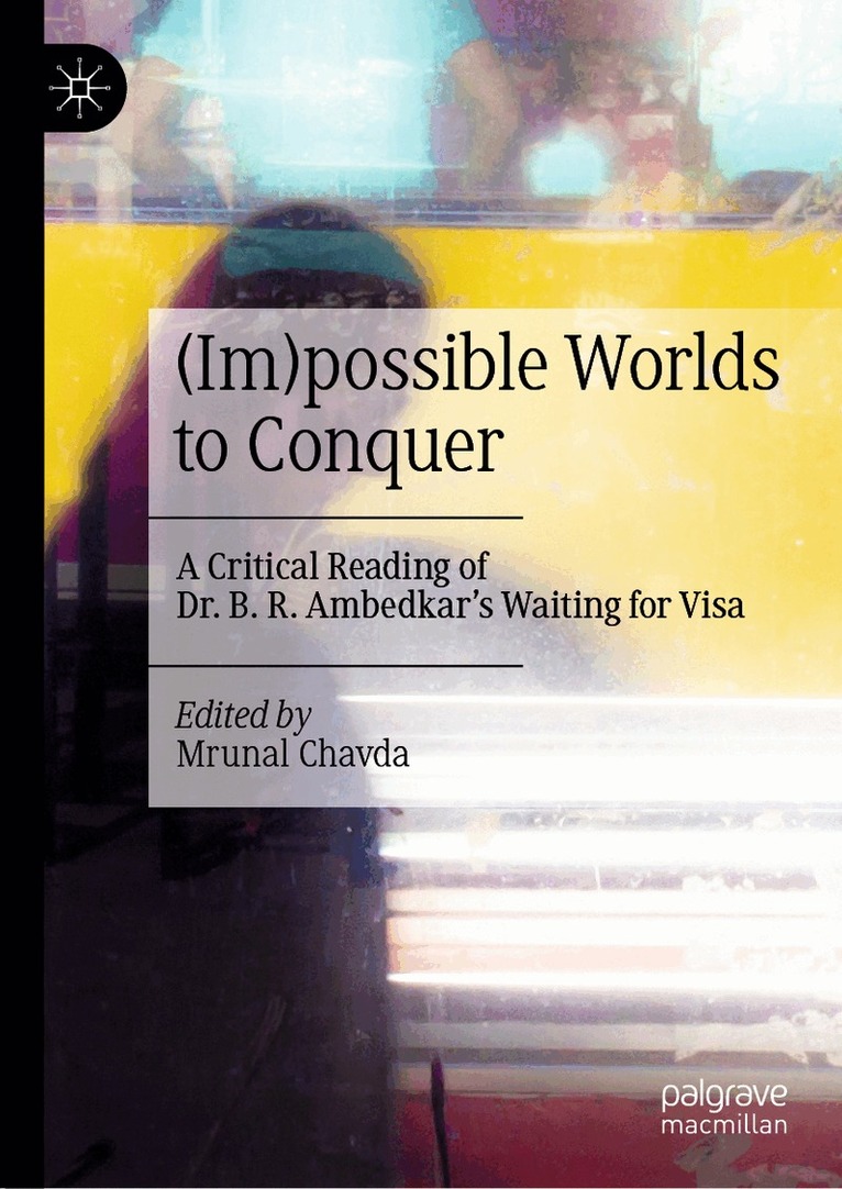 Mrunal Chavda - (Im)possible Worlds to Conquer, Inbunden